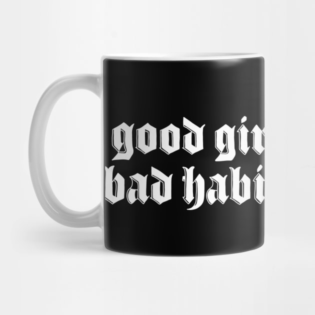 Good Girl Bad Habits by valentinahramov